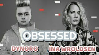 Dynoro, Ina Wroldsen - Obsessed (Lyrics)