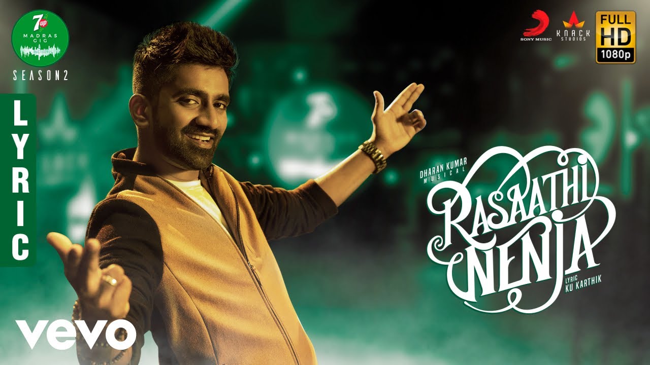 7UP Madras Gig   Season 2   Rasaathi Nenja Lyric  Dharan Kumar l Yuvanshankar Raja