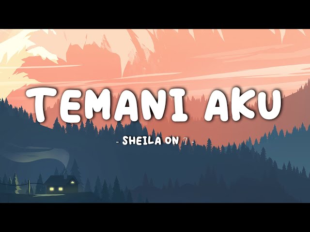 Sheila on 7  - Temani Aku || Lirik Video class=