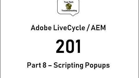 LiveCycle / AEM Designer 201 - Part 8 Scripting Popups