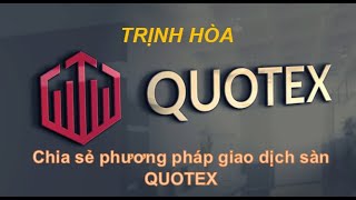 KHỞI NGHIỆP : Bật mí chiến lược giao dịch sàn QUOTEX