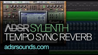 Sylenth Tutorial - Tempo Sync The Reverb - How to tutorial