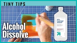 Tiny Tips Ep. 3 - Acrylic Paint and Alcohol Technique  |  Alcohol Dissolve