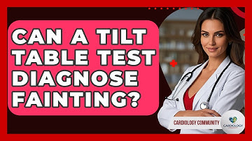 Can A Tilt Table Test Diagnose Fainting? - Cardiology Community