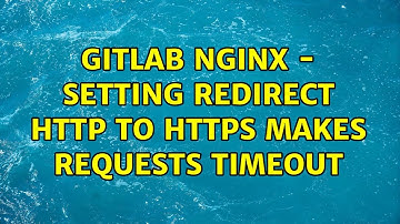 Gitlab Nginx - Setting redirect http to https makes requests timeout