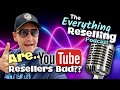Are YouTube Resellers Bad For Business? | The Everything Reselling Podcast S03E02