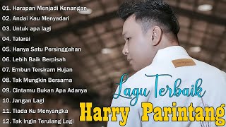 HARRY PARINTANG 10 LAGU TOP PUNCAK : Andai Kau Menyadari,Hatiku Yang Memilihmu