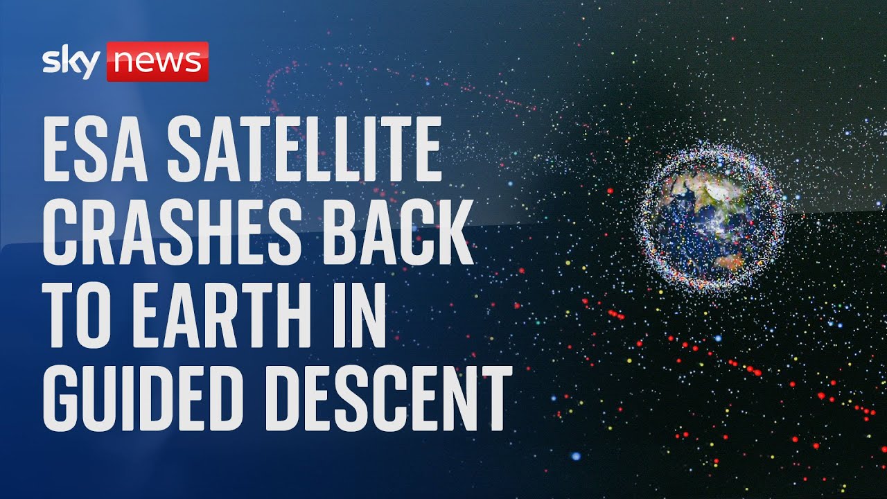 Watch live European Space Agency satellite crashes back to earth in