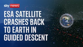 Watch live: European Space Agency satellite crashes back to earth in guided descent