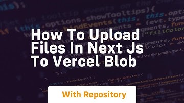 how to upload files in next js to vercel blob