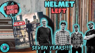 Helmet - Left (SEVEN YEARS!!!): 5 Minute Review