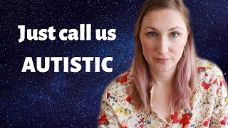 Why many autistic people DON'T like person-first language