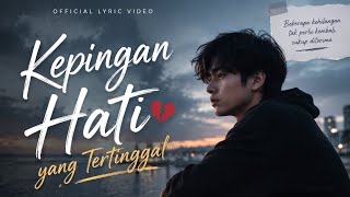 'LIRIK' | Kepingan Hati yang Tertinggal–Untuk Kamu yang Pernah Merasa Kehilangan 🥺 by @otakkanan-95 