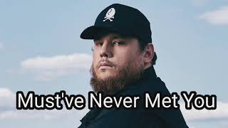 Luke Combs - Must've Never Met You