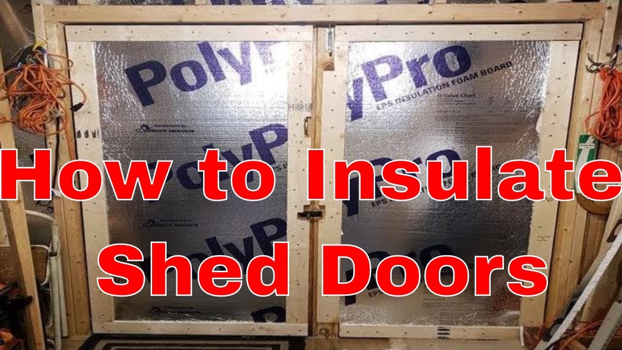 How To Insulate Shed Doors - YouTube