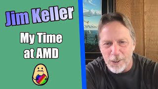 Jim Keller Interview: My Time at AMD