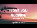 I Love You, Goodbye - Celine Dion (Lyrics) 🎵 Mp3 Song