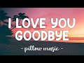 I Love You, Goodbye - Celine Dion (Lyrics) 🎵