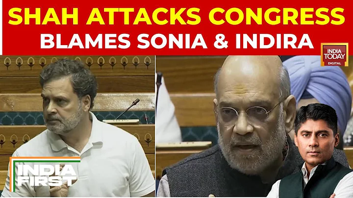 Amit Shah Tears Into Congress on 'Vote Chori', Cites Indira's Immunity and Sonia's Citizenship in