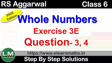Whole Numbers | Class 6 Exercise 3E Question 3 - 4 | RS Aggarwal | Learn Maths | New Edition
