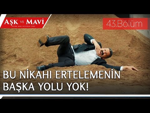 Aşk ve Mavi 43.Bölüm - Cemal nikahı ertelemek için inşaattan atlıyor!