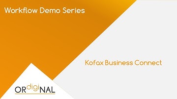 Workflow Demo Series: Kofax Business Connect