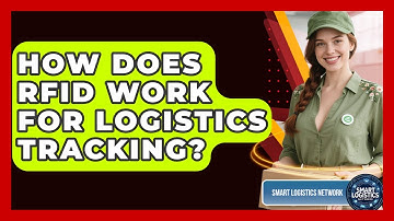 How Does RFID Work For Logistics Tracking? - Smart Logistics Network