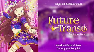 [ FULL VIETSUB   LYRICS ] 'Future Transit' by Kasumi Yozora / Aikatsu Stars!