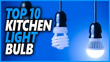 Best Kitchen Light Bulbs In 2024 | Top 10 Best Light Bulbs For Kitchen