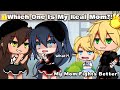  pick your real mother   meme  mlb  au  gacha life   original 