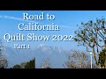 Road to California Quilt Show 2022-Part 1