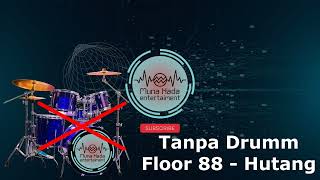 Drumless Hutang - floor88 (drum backing track/tanpa drum)