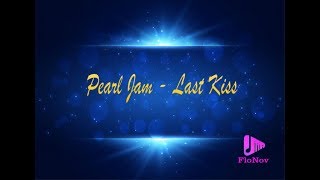 Pearl Jam - Last Kiss (Karaoke)