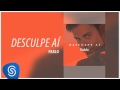 Pablo - Desculpe Aí (Áudio Oficial)