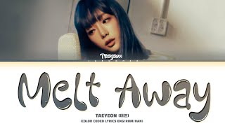 TAEYEON 'Melt Away' Lyrics (태연 Melt Away 가사) (Color Coded Lyrics)