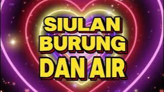 NADA DERING SIULAN BURUNG DAN AIR MENGALIR