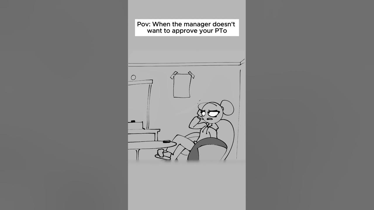 Pov when the manager doesn t want to approve your pto fpy 