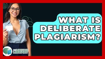 What Is Deliberate Plagiarism? - The Language Library