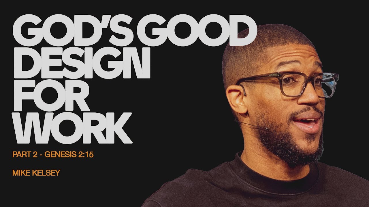 God's Good Design for Work, Part 2 (Genesis 