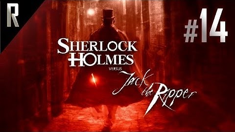 ◄ Sherlock Holmes vs Jack The Ripper Walkthrough - Fullscreen HD - Part 14
