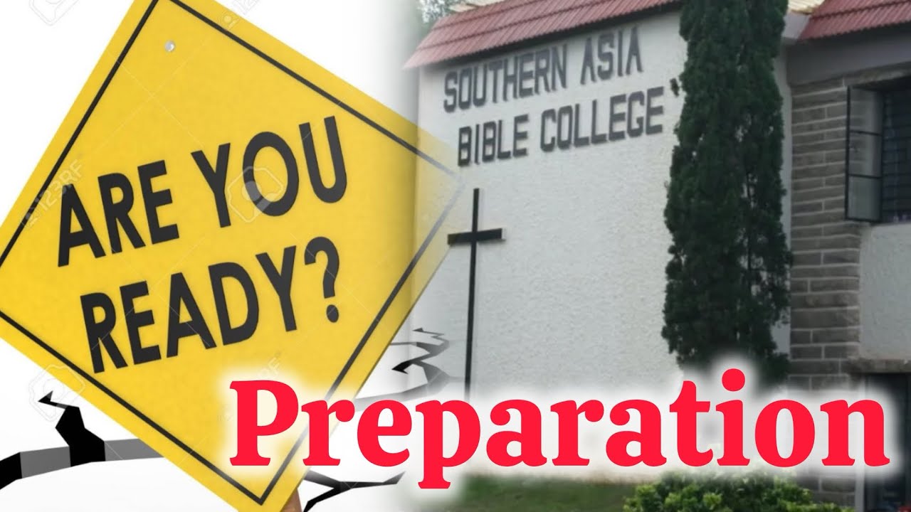 SABC Southern Asia Bible College - Preparation is a Process