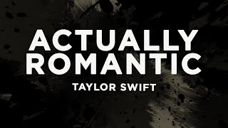 Taylor Swift - Actually Romantic