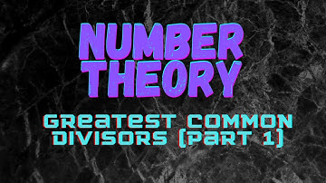 Greatest Common Divisors (Part 1)