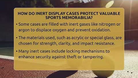 How Do Inert Display Cases Protect Valuable Sports Memorabilia? - The Memorabilia Zone