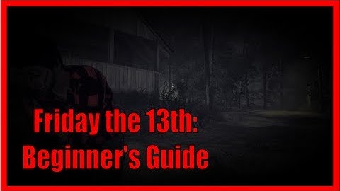 Friday the 13th: The Game - Beginner