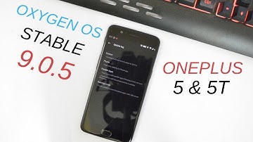 Oneplus 5 & 5T : Stable Ota Oxygen OS 9.0.5 brings April Security Patch & Few fixes & Improvements