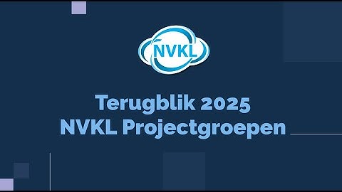 NVKL Projectgroepen Terugblikvideo 2025