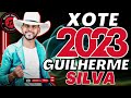 GUILHERME SILVA E TOME XOTE #2023 #atualizado