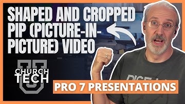 ProPresenter 7 Tutorial: Shaped and cropped PIP (picture-in-picture) video