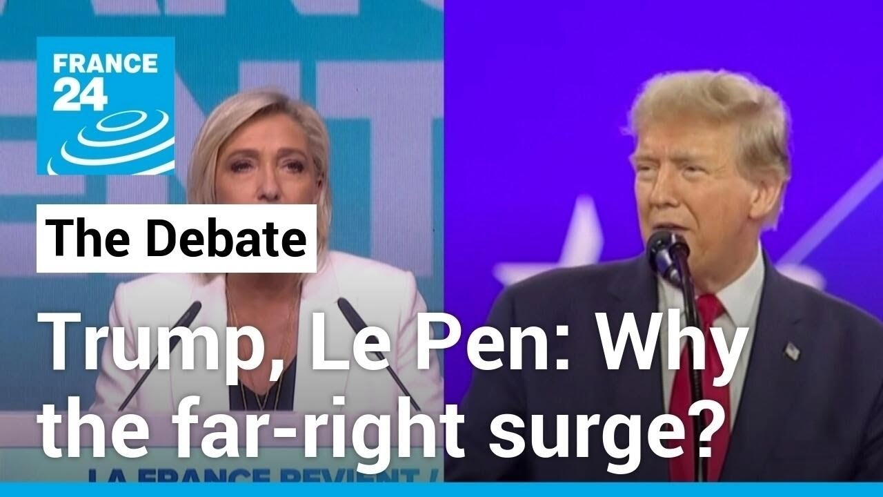 From Trump to Le Pen: Why the far-right surge? • FRANCE 24 English ...